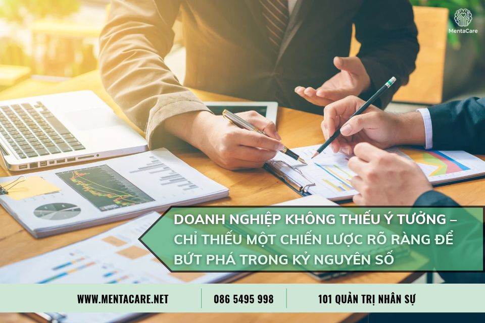 Doanh Nghiệp Không Thiếu Ý Tưởng – Chỉ Thiếu Một Chiến Lược Rõ Ràng Để Bứt Phá Trong Kỷ Nguyên Số
